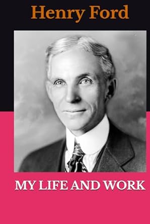 my life and work 1st edition henry ford ,samuel crowther b0df6jwkgn, 979-8336862171