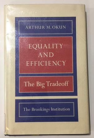 equality and efficiency the big tradeoff 1st edition arthur m okun 0815764766, 978-0815764762