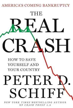 the real crash 32302nd edition peter d schiff 1250004470, 978-1250004475