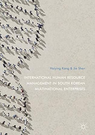 international human resource management in south korean multinational enterprises 1st edition haiying kang