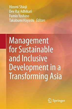 management for sustainable and inclusive development in a transforming asia 1st edition hiromi shioji ,dev