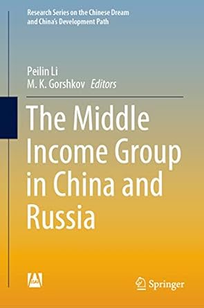 the middle income group in china and russia 1st edition peilin li ,m k gorshkov 9811614636, 978-9811614637