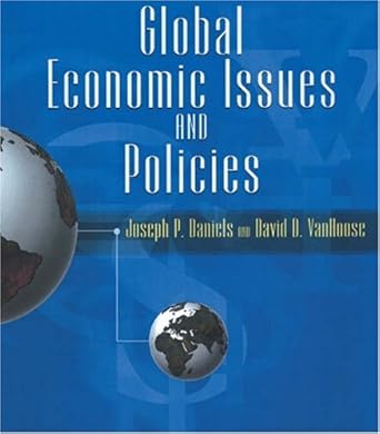 global economic issues and policies with economic applications 1st edition joseph p daniels ,david d vanhoose