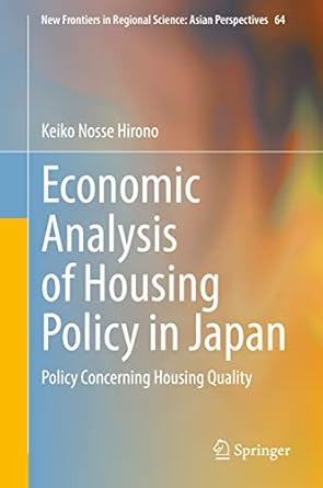 economic analysis of housing policy in japan policy concerning housing quality 1st edition keiko nosse hirono