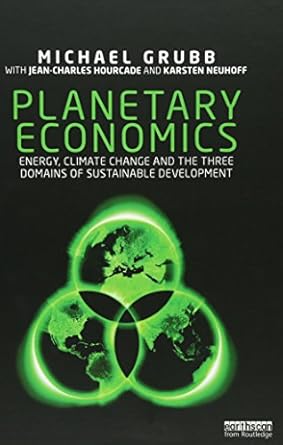 planetary economics energy climate change and the three domains of sustainable development 1st edition