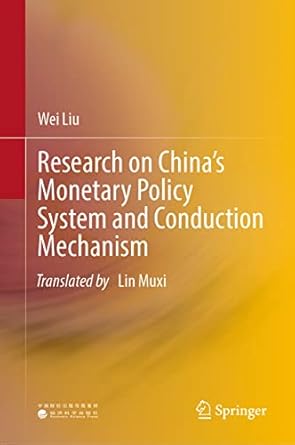 research on chinas monetary policy system and conduction mechanism 2023rd edition wei liu ,lin muxi