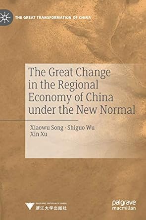 the great change in the regional economy of china under the new normal 1st edition xiaowu song ,shiguo wu