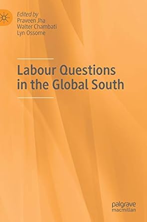 labour questions in the global south 1st edition praveen jha ,walter chambati ,lyn ossome 9813346345,