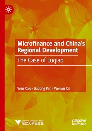 microfinance and chinas regional development the case of luqiao 1st edition wen xiao ,jiadong pan ,wenwu xie