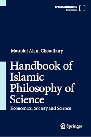 handbook of islamic philosophy of science economics society and science 2024th edition masudul alam choudhury