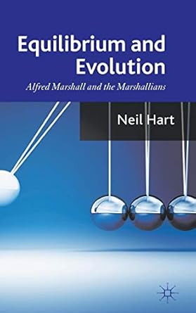 equilibrium and evolution alfred marshall and the marshallians 1st edition n hart 023030270x, 978-0230302709