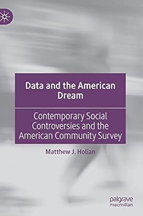 data and the american dream contemporary social controversies and the american community survey 1st edition