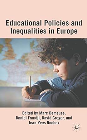 educational policies and inequalities in europe 2012th edition m demeuse ,d frandji ,d greger ,j rochex