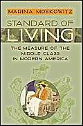 standard of living the measure of the middle class in modern america 1st edition marina moskowitz 0801879477,