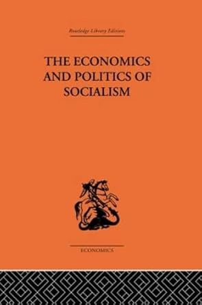 the economics and politics of socialism collected essays 1st edition wlodzimierz brus 0415313090,