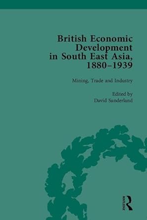 british economic development in south east asia 1880 1939 1st edition david sunderland 1848934882,