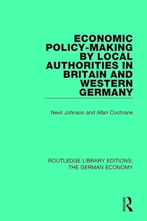 economic policy making by local authorities in britain and western germany 1st edition nevil johnson ,allan