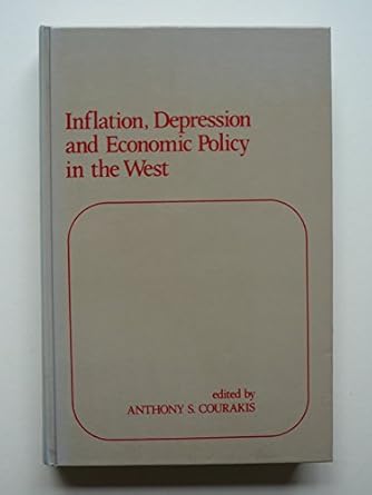 inflation depression and economic policy in the west 1st edition anthony s courakis 0720109159, 978-0720109153