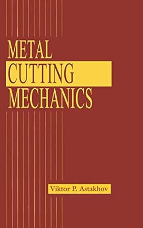 metal cutting mechanics 1st edition viktor p astakhov 0849318955, 978-0849318955