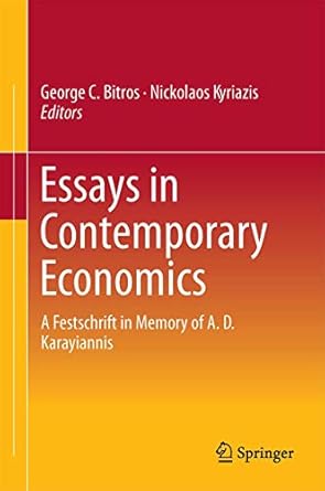 essays in contemporary economics a festschrift in memory of a d karayiannis 2015th edition george c bitros