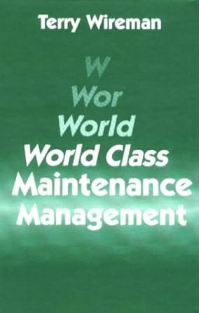 world class maintenance management 1st edition terry wireman 0831130253, 978-0831130251