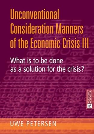 unconventional consideration manners of the economic crisis iii what is to be done as a solution for the