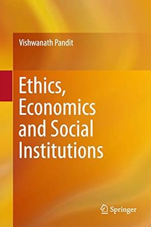 ethics economics and social institutions 1st edition vishwanath pandit 9811008973, 978-9811008979