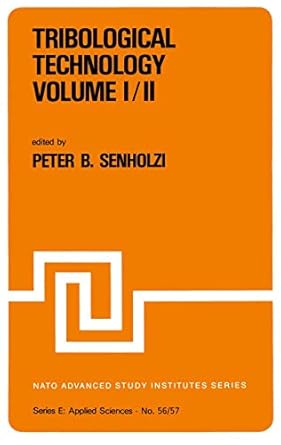 tribological technology 1982nd edition peter b senholzi 9024727480, 978-9024727483