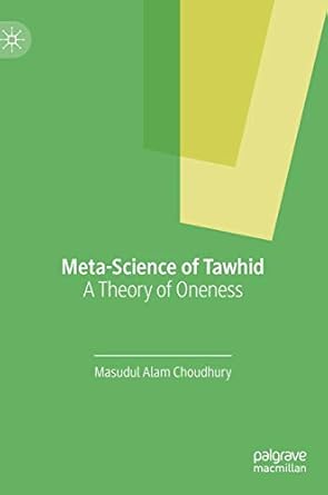 meta science of tawhid a theory of oneness 1st edition masudul alam choudhury 3030215571, 978-3030215576