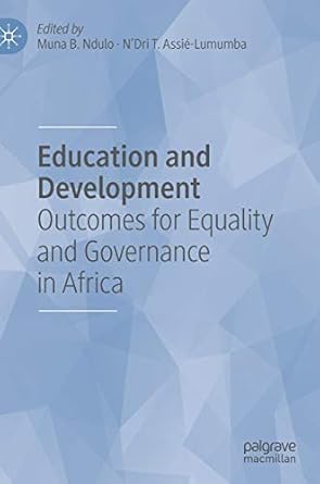 education and development outcomes for equality and governance in africa 1st edition muna b ndulo ,n'dri t