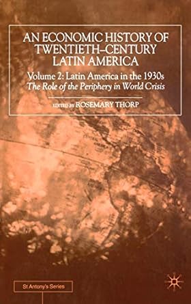 an economic history of twentieth century latin america volume 2 2000th edition rosemary thorp 0333633415,