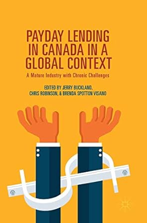 payday lending in canada in a global context a mature industry with chronic challenges 1st edition jerry