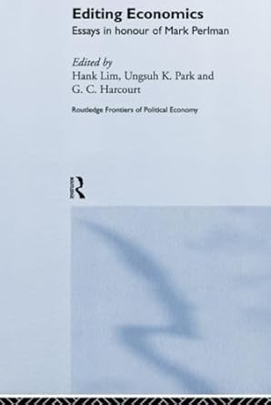 editing economics 1st edition professor geoffrey harcourt ,hank lim ,ungsuh k park 0415256771, 978-0415256773