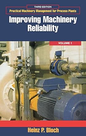 improving machinery reliability 3rd edition heinz p bloch 0884156613, 978-0884156611