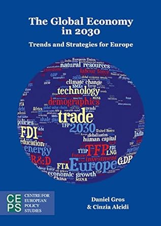 the global economy in 2030 trends and strategies for europe 1st edition daniel gros ,cinzia alcidi