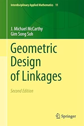 geometric design of linkages 2nd edition j michael mccarthy ,gim song soh 1441978917, 978-1441978912