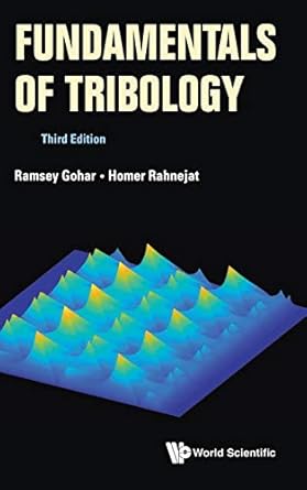 fundamentals of tribology 3rd edition ramsey gohar ,homer rahnejat 178634517x, 978-1786345172