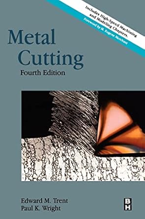 metal cutting 4th edition paul k wright ph d industrial metallurgy ,edward m trent ph d d met in metallurgy