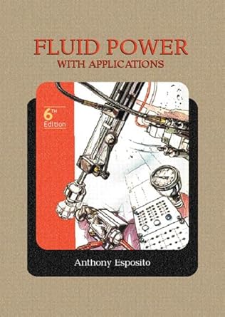 fluid power with applications 1st edition anthony esposito 0130608998, 978-0130608994