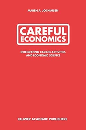 careful economics integrating caring activities and economic science 1st edition maren a jochimsen