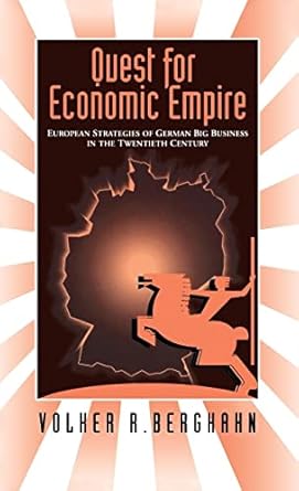 the quest for economic empire 1st edition volker berghahn 1571810277, 978-1571810274