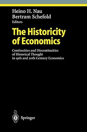 the historicity of economics 2002nd edition heino h nau ,bertram schefold 3540427651, 978-3540427650