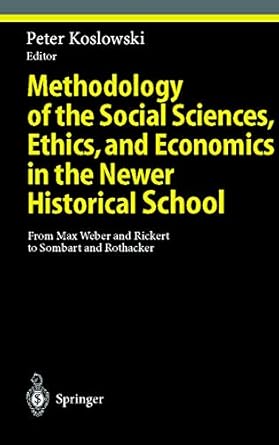 methodology of the social sciences ethics and economics in the newer historical school from max weber and