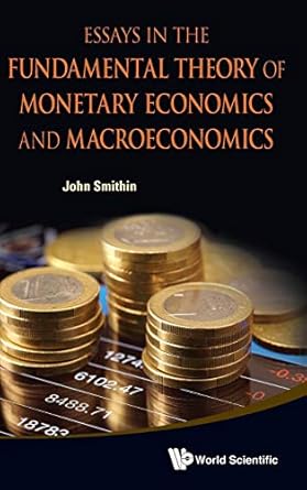 essays in the fundamental theory of monetary economics and macroeconomics 1st edition john smithin