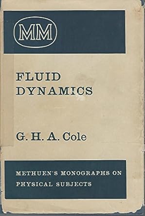 fluid dynamics 1st edition g h a cole b0000clj22