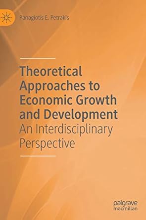 theoretical approaches to economic growth and development an interdisciplinary perspective 1st edition