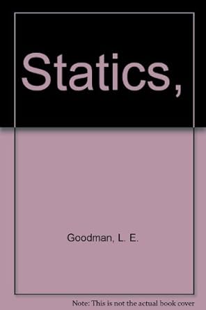 statics 1st edition lawrence e goodman 1114790370, 978-1114790377