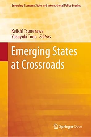 emerging states at crossroads 1st edition keiichi tsunekawa ,yasuyuki todo 9811328587, 978-9811328589