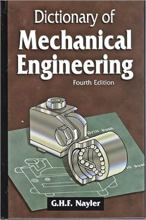 dictionary of mechanical engineering 1st edition g h f nayler b001zfg62u