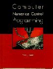 computer numerical control programming 1st edition peter j amic 0133261581, 978-0133261585